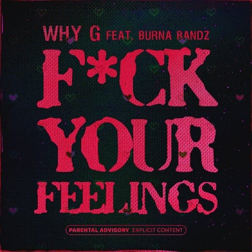 Fxck Your Feelings (feat. Burna Bandz)