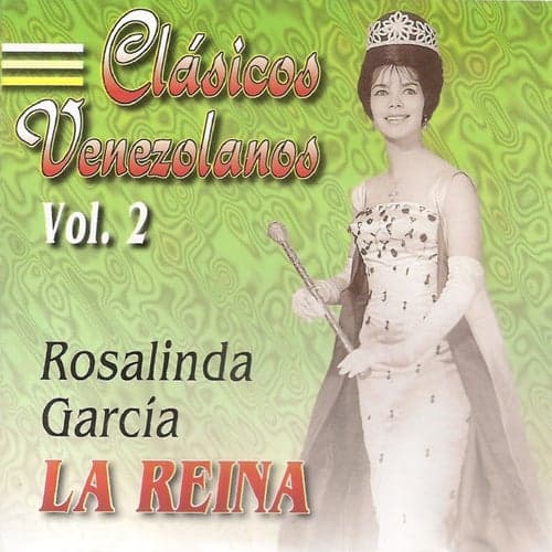 Clasicos Venezolanos Vol 2 - Rosalinda Garcia La Reina