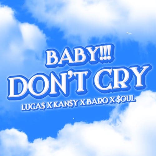 Baby!!! Don't Cry