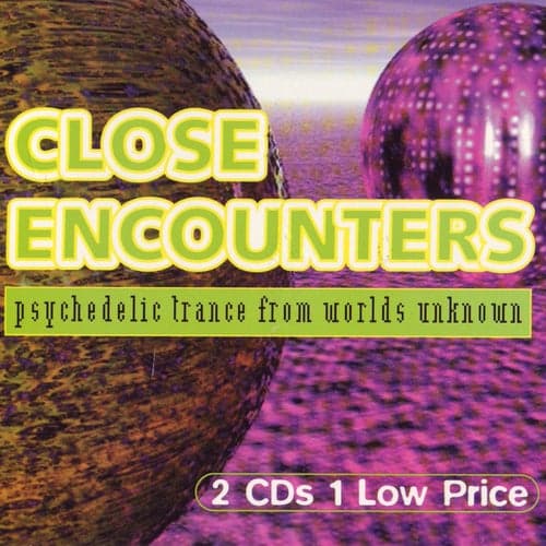Close Encounters - Psychedelic Trance From Worlds Unknown