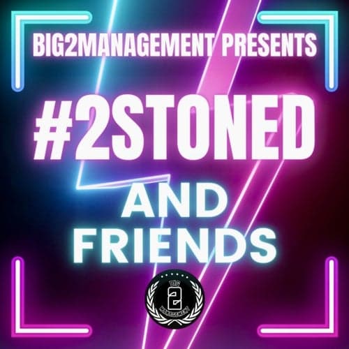 #2Stoned And Friends