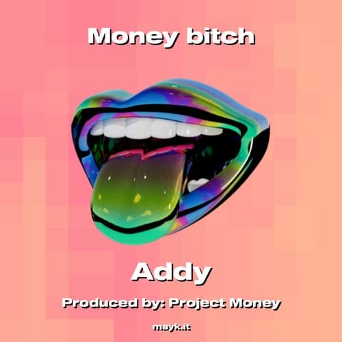 Money bitch