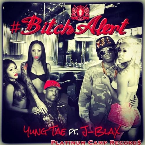 #Bitch Alert (feat. J-Blax) - Single