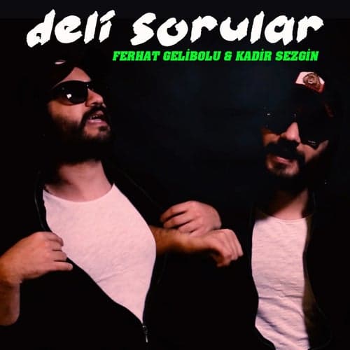 Deli Sorular (feat. Kadir Sezgin)