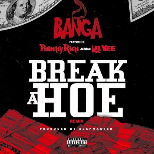 Break a Hoe (Remix) [feat. Philthy Rich & Lil Yee)