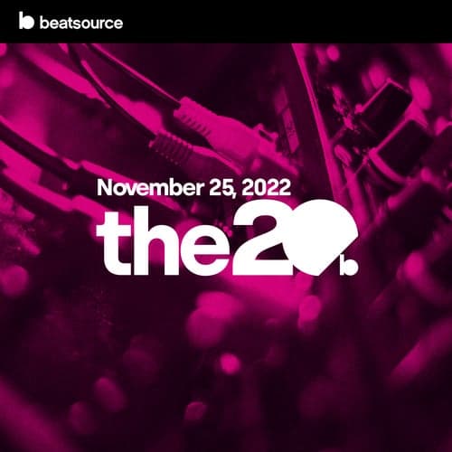 The 20 - November 25, 2022 playlist