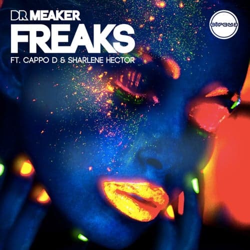 Freaks (feat. Cappo D and Sharlene Hector) [Remixes]