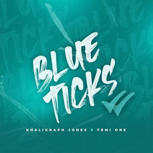 Blue Ticks (feat. Femi One)