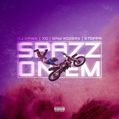 Spazz On Em (feat. Bam Rogers, DJ X.O. & Stoppa)