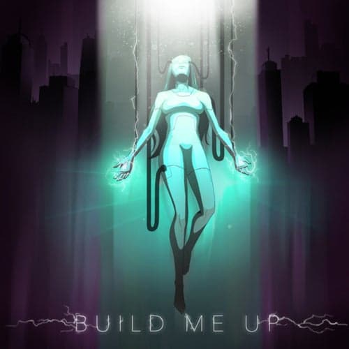 Build Me Up