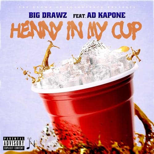 Henny In My Cup (feat. Ad Kapone)