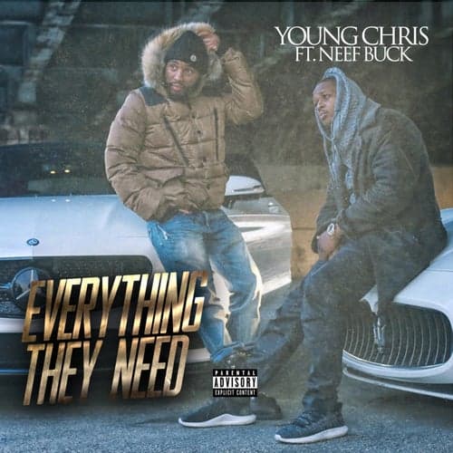 Everything They Need (feat. Neef Buck)