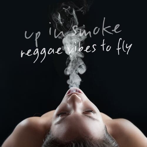 Up in Smoke - Reggae Vibes to Fly
