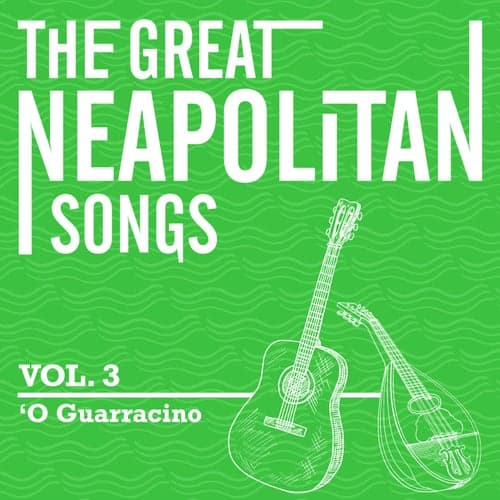 The Great Neapolitan Songs - Vol. 3 - O Guarracino