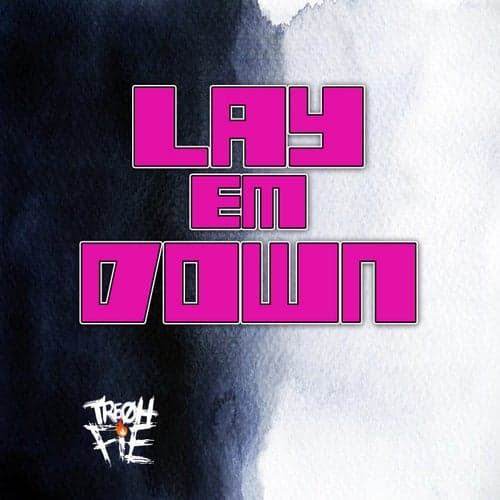 Lay Em Down