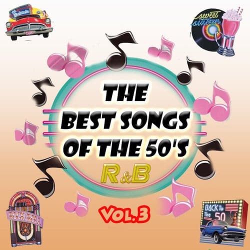 The Best Songs of the 50's - R&b, Vol. 3