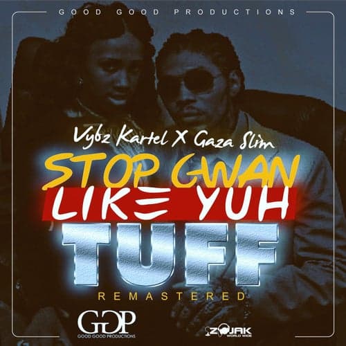 Stop Gwan Like Yuh Tuff [Remastered] - Single