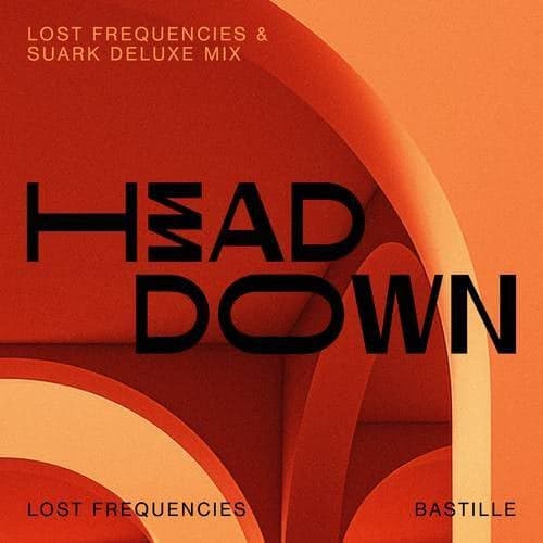 Head Down (Lost Frequencies & SUARK Deluxe Extended Mix)