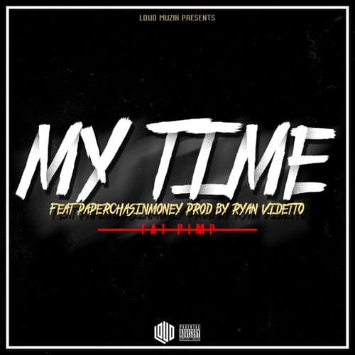 My Time (feat. Paper Chasin Money)