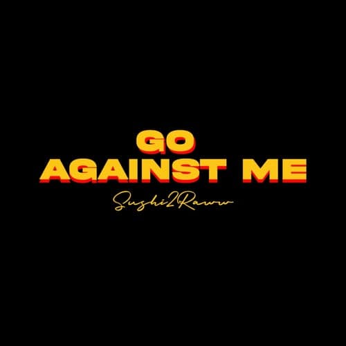 Go Against Me