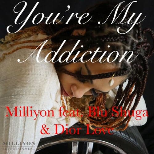 You're My Addiction (feat. Blu Shuga & Dior Love)