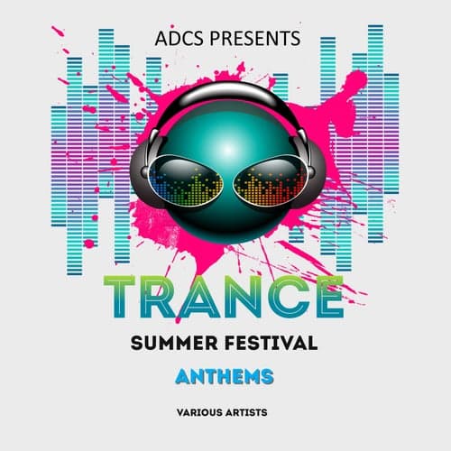 ADCS Presents: Trance Summer Festival Anthems