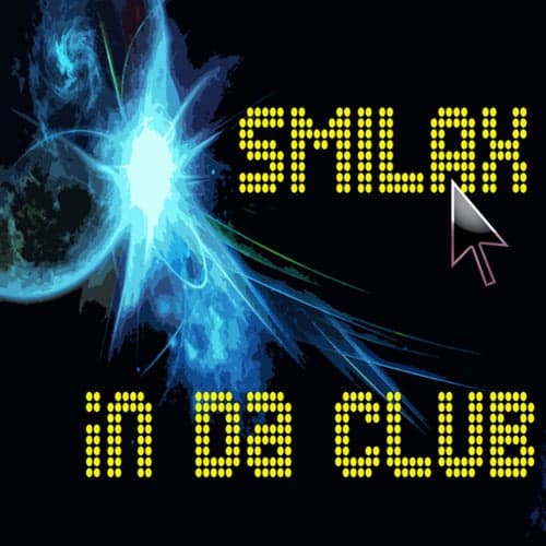 Smilax In Da Club