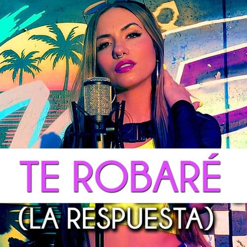Te Robaré (La Respuesta)