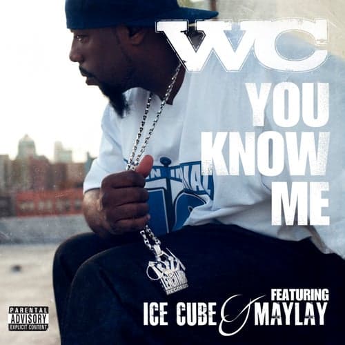 You Know Me feat. Ice Cube & Maylay