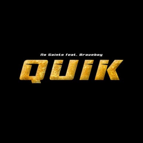 QUIK (feat. Braveboy)