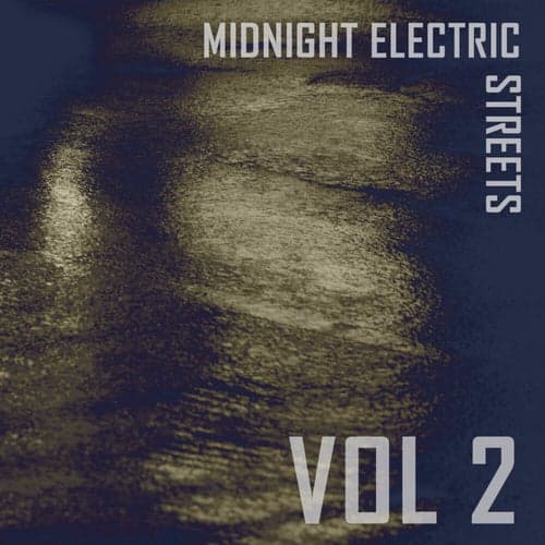 Midnight Electric Streets, Vol. 2