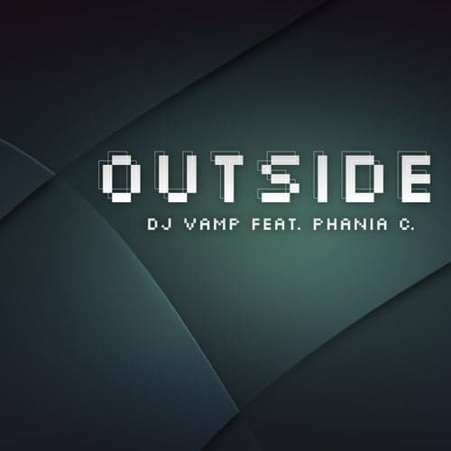 Outside (feat. Phania C.)