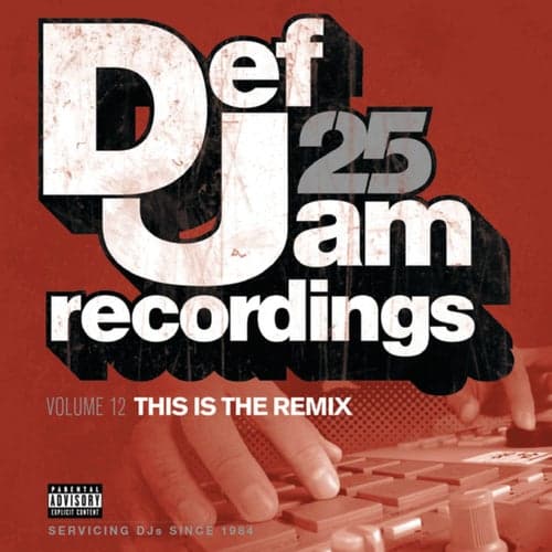 Def Jam 25, Vol. 12 - This Is The Remix (Explicit Version)