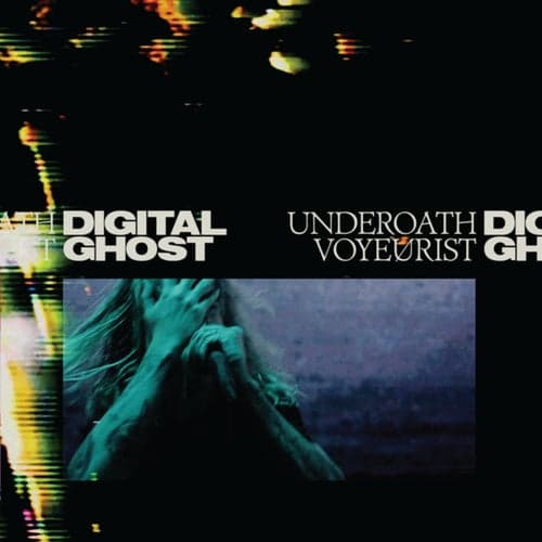 UNDEROATH VOYEURIST | Digital Ghost