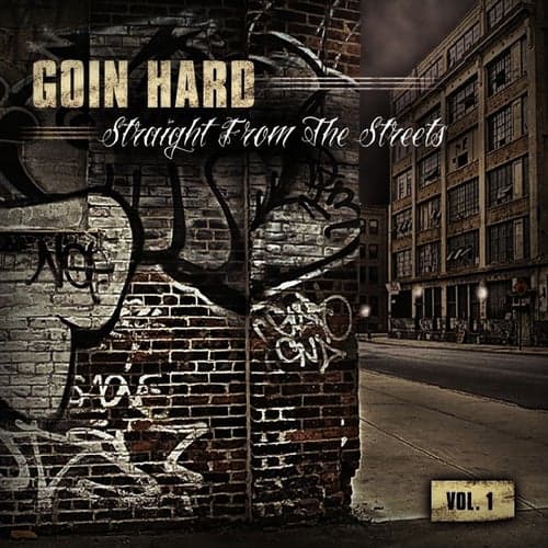 Goin Hard - Straight from the Streets, Vol. 1