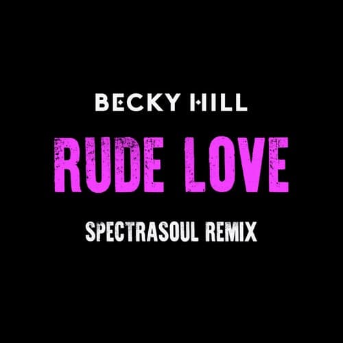 Rude Love (SpectraSoul Remix)