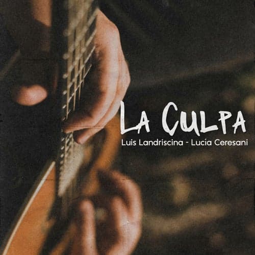 La Culpa (feat. Luis Landriscina)