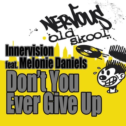 Don't You Ever Give Up (feat. Melonie Daniels) [Original Mixes]