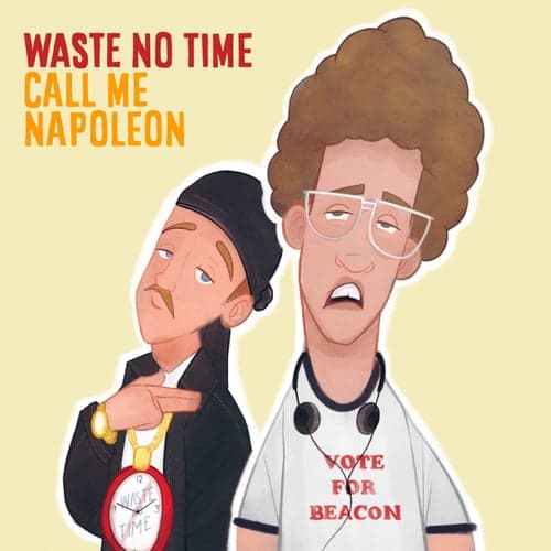Waste No Time / Call Me Napoleon