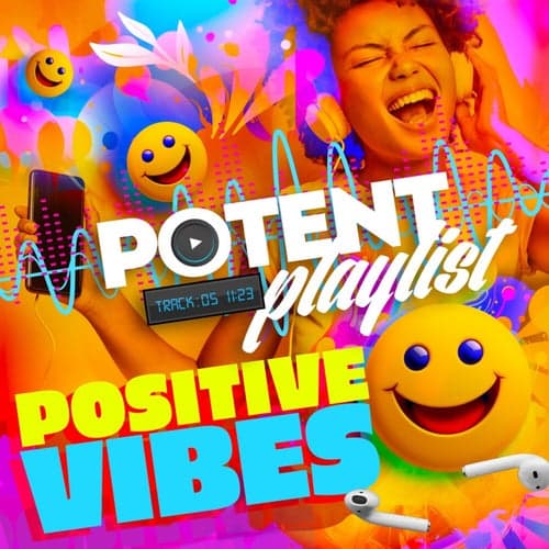 Potent Playlist - Positive Vibes