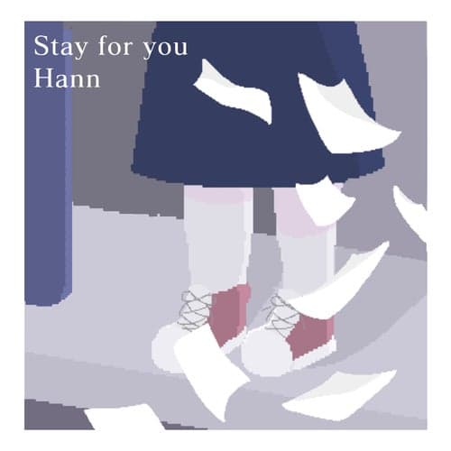 Stay for You