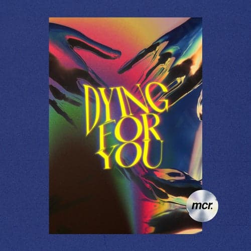Dying For You