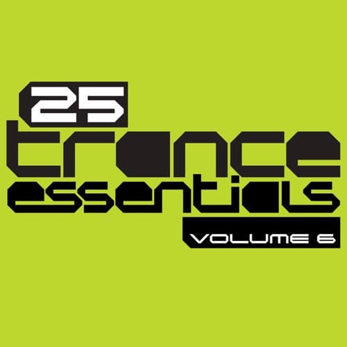 25 Trance Essentials, Vol. 6