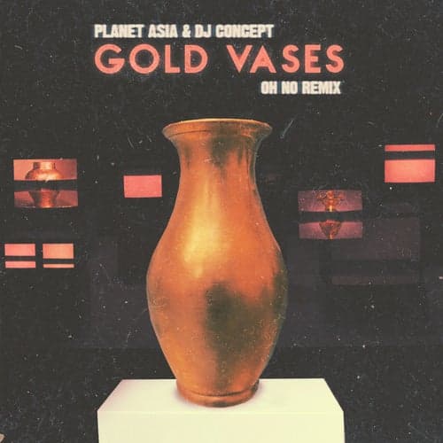 Gold Vases (Oh No Remix)