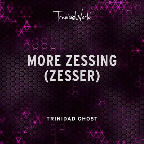 More Zessing (Zesser)
