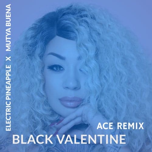 Black Valentine (Ace Remix)