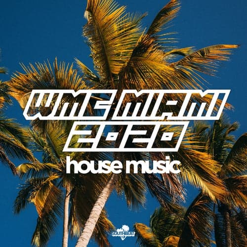 Wmc Miami 2020: House Music
