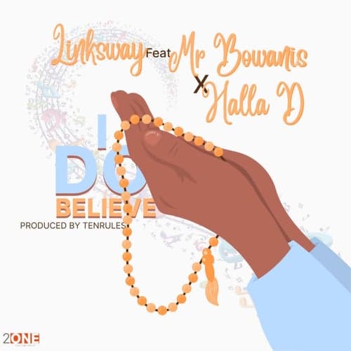 I Do Believe (feat. Mr Bowanis & Halla D)