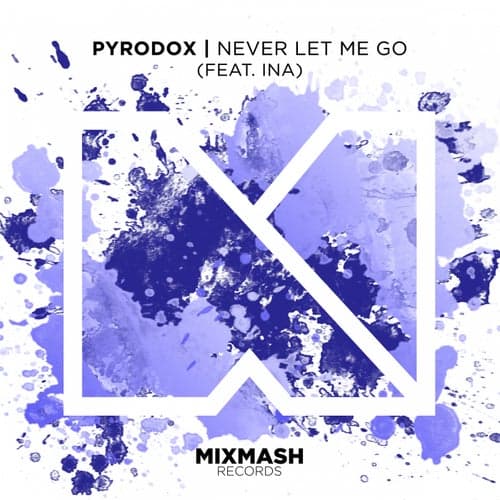 Never Let Me Go (feat. Ina)