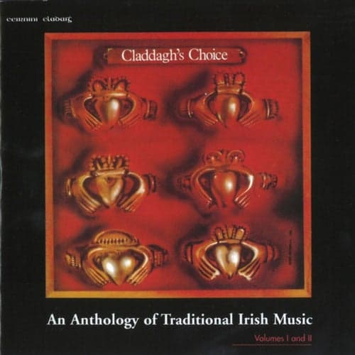 Claddagh's Choice: An Anthology of Irish Traditional Music